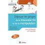 D�jouer les pi�ges de la manipulation et de la mau&hellip de Pierre Agnese