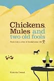Chickens, Mules and Two Old Fools
