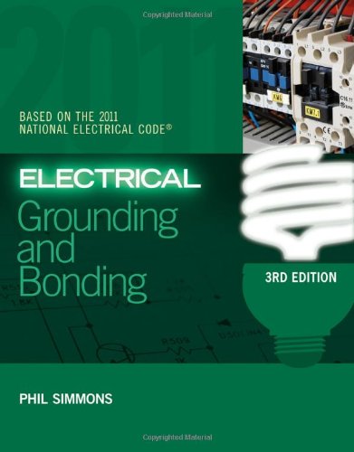 Electrical Grounding and Bonding, by Phil Simmons