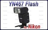 Yongnuo YN-467 Flash Speedlite Dedicated E-TTL for Nikon DSLR Cameras, GN 1 ....