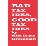 Bad Tax Idea, Good Tax Idea