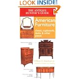 The Antique Hunter's Guide to American Furniture: Chests, Cupboards, Desks & Other... by William C. Ketchum Jr. and Elizabeth Von Habsburg