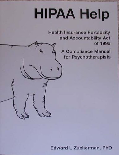 Hipaa Help: A Compliance Toolkit for Psychotherapists for Maintaining Records Privacy and Security, Managing Risks, and Operating