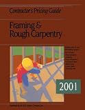 Contractor s Pricing Guide: Framing and Rough Carpentry 2001 (Contractor s Pricing Guide Framing and Rough Carpentry, 2001)