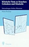Klinische Tests an Knochen, Gelenken und Muskeln - Untersuchungen - Zeichen - Ph&auml;nomene - Klaus Buckup