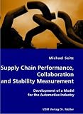 Supply Chain Performance, Collaboration, and Stability Measurement: Development of a Model for the Automotive Industry