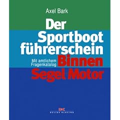 Der Sportbootf�hrerschein Binnen Segel und Motor: Mit amtlichem Fragenkatalog