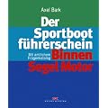 Der Sportbootf�hrerschein Binnen Segel und Motor: Mit amtlichem Fragenkatalog
