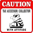 CAUTION: TAX ASSESSOR COLLECTOR joke sign
