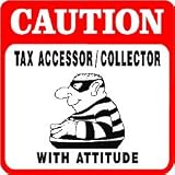 CAUTION: TAX ASSESSOR COLLECTOR joke sign