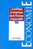 La Politique Economique dans l Europe d après 1993