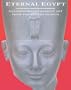 Eternal Egypt: Masterworks of Ancient Art from the British Museum