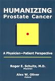 Humanizing Prostate Cancer: A Physician-Patient Perspective