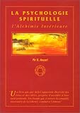 Psychologie spirituelle, ou, L alchimie intérieure