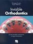 Invisible Orthodontics: Current Concepts and Solutions in Lingual Orthodontics