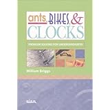 Ants, Bikes, and Clocks: Problem Solving for Undergraduates