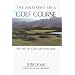 The Anatomy of a Golf Course: The Art of Golf Architecture