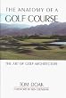 The Anatomy of a Golf Course: The Art of Golf Architecture