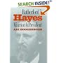 Rutherford B. Hayes: Warrior and President