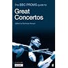 The BBC Proms Pocket Guide to Great Concertos (BBC Proms Pocket Guides)