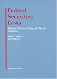 Federal Securities Laws: Selected Statutes, Rules and Forms, 2004 Edition