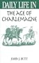 Daily Life in the Age of Charlemagne: