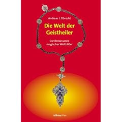 Die Welt der Geistheiler. Die Renaissance magischer Weltbilder: BD 1