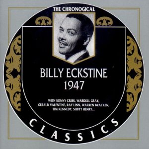 Billy Eckstine 1947 by Billy Eckstine (Audio CD - 2002)