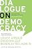 Dialogue on Democracy: The LaFontaine-Baldwin Lectures, 2000-2005: Louise Arbour, Alain Dubuc, Georges Erasmus, David Malouf, Beverley McLach