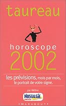 Taureau : Horoscope 2002, les pr&eacute;visions, mois par mois, le portrait de votre signe