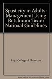Spasticity in adults : management using botulinum toxin : national guidelines