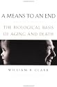 A Means to an End: The Biological Basis of Aging and Death