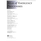 Atlas of Emergency Procedures by Peter Rosen, Theodore C. Chan, Gary M. Vilke, and George Sternbach