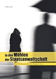 Produkt-Bild: In den M&uuml;hlen der Staatsanwaltschaft: Der Fall Hauser oder die allt&auml;gliche Gier