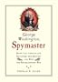George Washington, Spymaster: How the Americans Outspied the British and Won the Revolutionary War