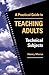Practical Guide to Teaching Adults Technical Subjects