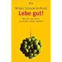 Lebe gut!: Wie Sie das Beste aus Ihrem Leben machen