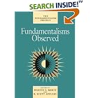 Click here to buy Fundamentalisms Observed (The Fundamentalism Project) by Martin E. Marty and R. Scott Appleby.