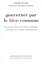 Gouverner par le bien commun : Un pr�cis d'incorrection politique � l'usage des jeunes g�n�rations