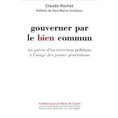 Gouverner par le bien commun : Un pr�cis d'incorrection politique � l'usage des jeunes g�n�rations
