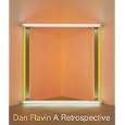Dan Flavin: A Retrospective
