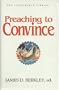 Preaching to convince (The Leadership library)