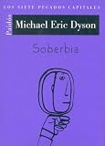 Soberbia/ Pride: Los siete pecados capitales/ The Seven Capital Sins