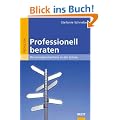Professionell beraten: Beratungskompetenz in der Schule (Beltz P�dagogik / BildungsWissen Lehramt)
