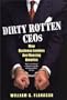 Dirty Rotten CEOs: How Business Leaders Are Fleecing America