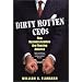 Dirty Rotten CEOs: How Business Leaders Are Fleecing America