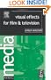 Visual Effects for Film and Television (Media Manuals)