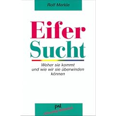 Eifersucht. Woher sie kommt und wie wir sie überwinden können (Taschenbuch)