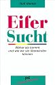Eifersucht: Woher sie kommt und wie wir sie &uuml;berwinden k&ouml;nnen
