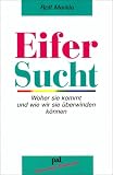 Produkt-Bild: Eifersucht: Woher sie kommt und wie wir sie &uuml;berwinden k&ouml;nnen